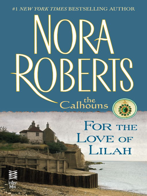 Title details for For the Love of Lilah by Nora Roberts - Available